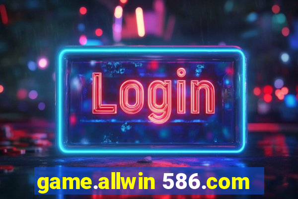 game.allwin 586.com